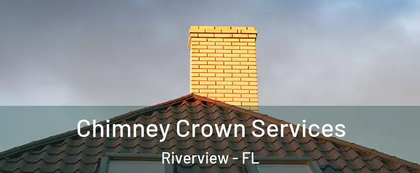  Chimney Crown Services Riverview - FL