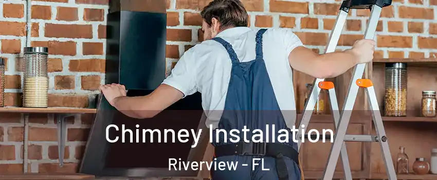  Chimney Installation Riverview - FL