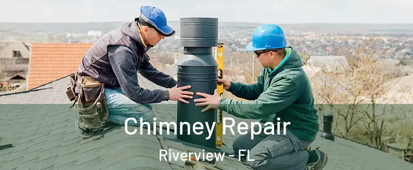  Chimney Repair Riverview - FL