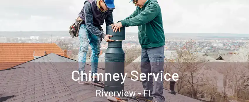  Chimney Service Riverview - FL