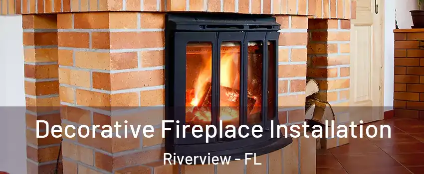  Decorative Fireplace Installation Riverview - FL