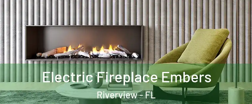  Electric Fireplace Embers Riverview - FL