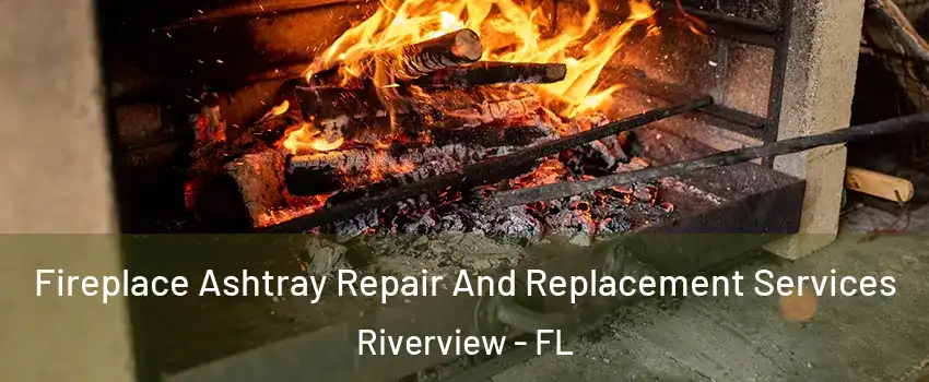  Fireplace Ashtray Repair And Replacement Services Riverview - FL