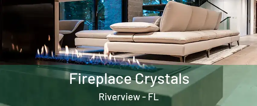  Fireplace Crystals Riverview - FL