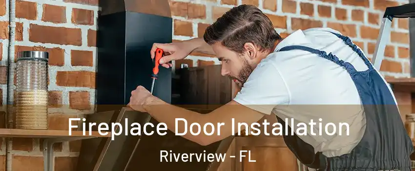  Fireplace Door Installation Riverview - FL