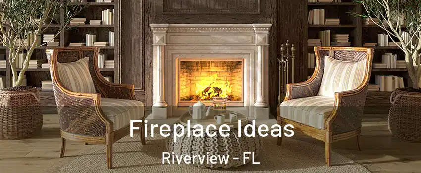  Fireplace Ideas Riverview - FL