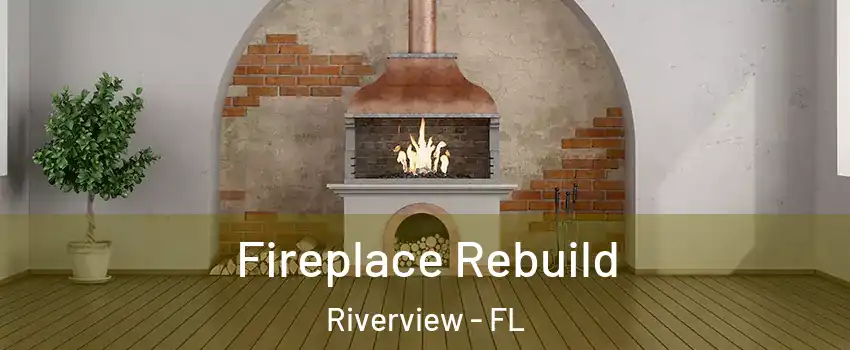  Fireplace Rebuild Riverview - FL