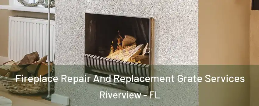  Fireplace Repair And Replacement Grate Services Riverview - FL