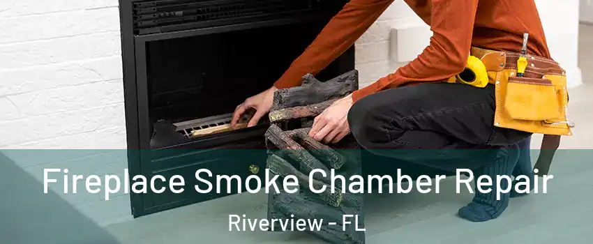  Fireplace Smoke Chamber Repair Riverview - FL