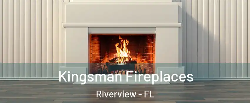  Kingsman Fireplaces Riverview - FL