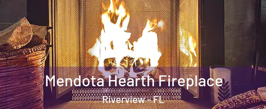  Mendota Hearth Fireplace Riverview - FL