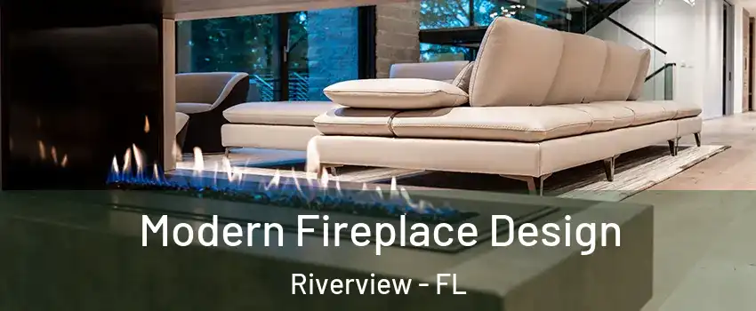  Modern Fireplace Design Riverview - FL