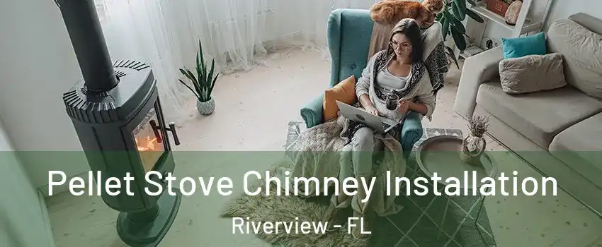  Pellet Stove Chimney Installation Riverview - FL