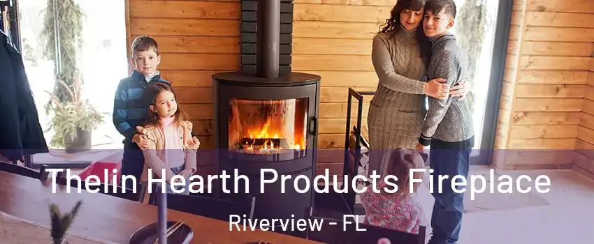  Thelin Hearth Products Fireplace Riverview - FL