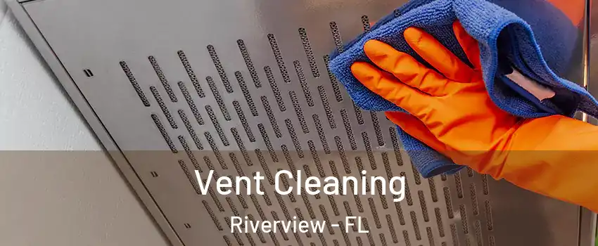  Vent Cleaning Riverview - FL